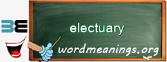 WordMeaning blackboard for electuary